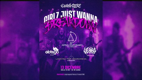 Girlz Just Wanna Breakdown - Evento underground curato da Castelli Core