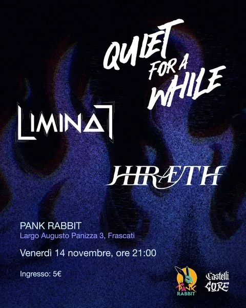 Quiet for a While + Liminal + Hiraeth - Evento underground curato da Castelli Core